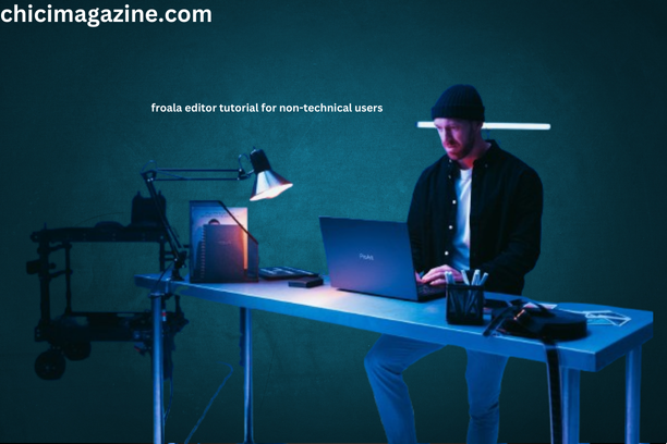 froala editor tutorial for non-technical users