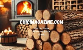 How Green Is Your Timtum Halev Firewood Body Crack?