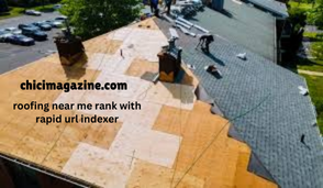 How to Your roofing near me rank with rapid url indexer