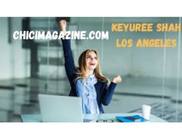 A Guide to keyuree shah los angeles